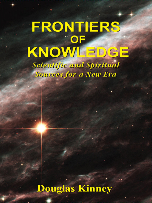Title details for Frontiers of Knowledge by Douglas Kinney - Available